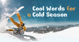 Cool Words for a Cold Season